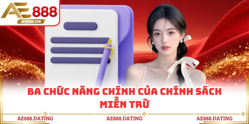 Ba chức năng chính của chính sách miễn trừ