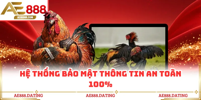 Hệ thống bảo mật thông tin an toàn 100%