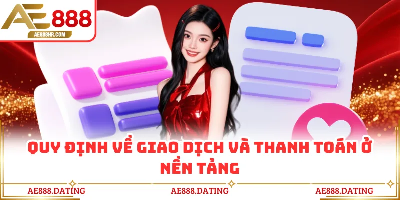 Quy định về giao dịch và thanh toán ở nền tảng